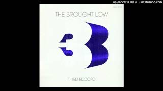 The Brought Low - &quot;My Favorite Waste Of Time&quot;