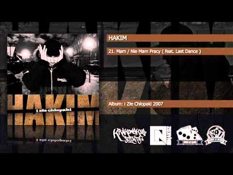 21. Hakim - Mam. Nie Mam Pracy ( feat. Last Dance )