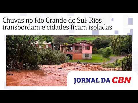 Chuvas no RS: Rios transbordam e cidades ficam isoladas após chuvas