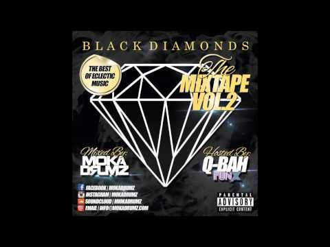Black Diamonds The Mixtape Part 2 #MOKADRUMZ  #QBAH