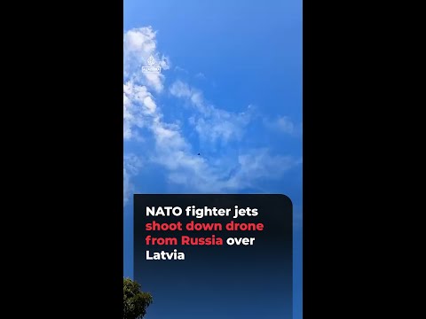 NATO fighter jets shoot down drone from Russian over Latvia