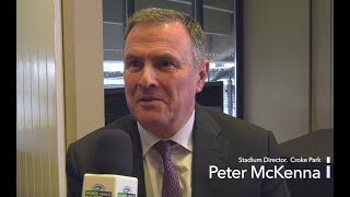 THE BIG INTERVIEW: Peter McKenna, Stadium Director, Croke Park Stadium