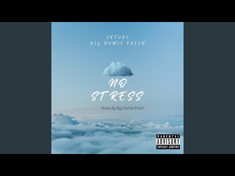 No Stress (feat. Big Homie Fresh)