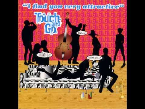 WOULD YOU - TOUCH AND GO