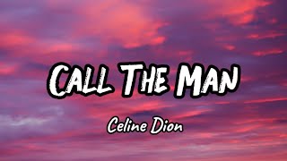 Celine Dion - Call The Man (Lyrics)