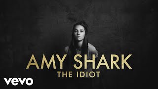 Amy Shark - The Idiot (Lyric Video)