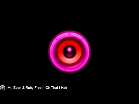 [Chillstep] Mt.Eden & Ruby Frost - Oh That I Had