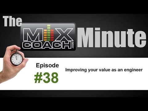 038 MixCoachMin-Improving your value as an engineer