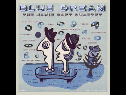 Jamie Saft Quartet - Blue Dream (Full Album)