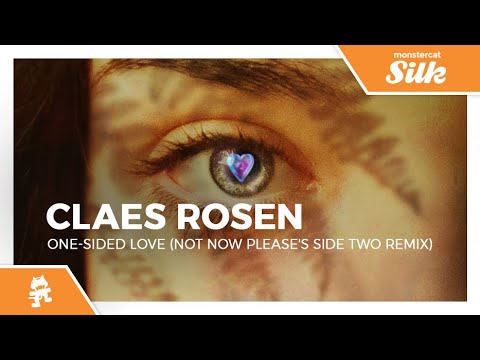 Claes Rosen - One Sided Love (Not Now Please's Side Two Remix) [Monstercat Release]