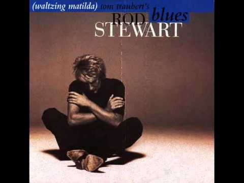 ROD STEWART - Tom Traubert's Blues Waltzing Matilda)