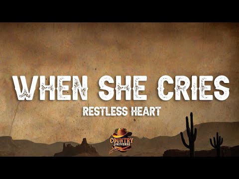 Restless Heart - When She Cries (Lyrics)