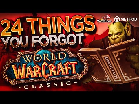 24 Things You Probably Forgot About WoW Vanilla / Classic