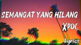 Download lagu Semangat Yang Hilang XPDC Lirik Penuh | Lagu Malaysia Lama mp3 Download lagu Semangat Yang Hilang XPDC Lirik Penuh | Lagu Malaysia Lama mp3