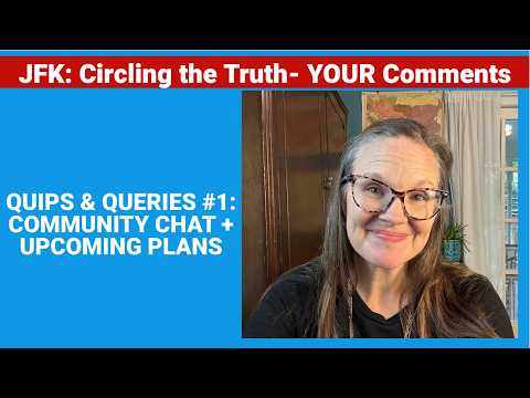 Let’s Chat: Viewer Comments & My Upcoming Plans - Quips & Queries #1 - Community Discussion #jfk
