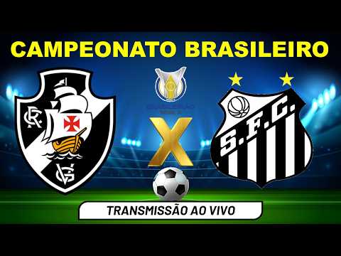 VASCO X SANTOS - TRANSMISSÃO AO VIVO