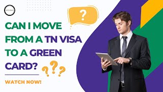 Can I Move from a TN Visa to a Green Card?
