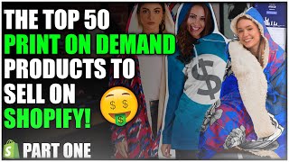 Top 50 Print On Demand Products To Sell On Shopify For Beginners (Part One)