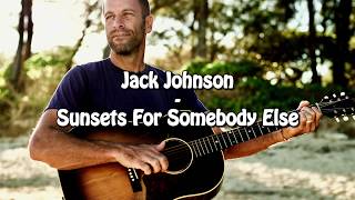 Jack Johnson - Sunsets For Somebody Else (Sub Español)