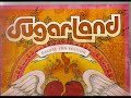 Sugarland ~ Very Last Country Song