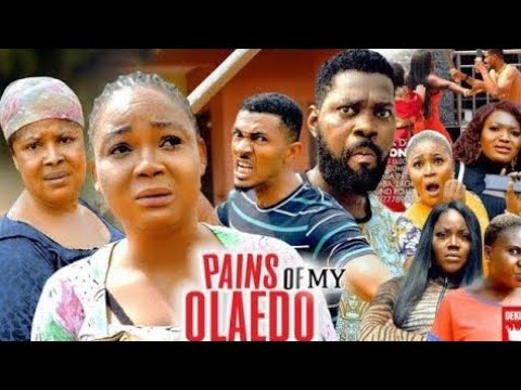 Pains Of Olaedo 5&6 FULL Season Movie 2022 Nollywood Nigerian Trending HD Blockbuster