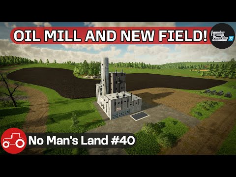 Building An Oil Mill, Creating Two New Fields & Extending Another - No Man's Land #40 FS22 Timelapse