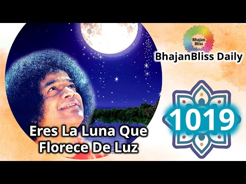 1019 | Eres La Luna Que Florece De Luz #SpanishBhajan | BhajanBliss Daily