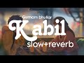 Kabil||Gurnam bhullar||slow reverb song||Beast Music 🎧💫