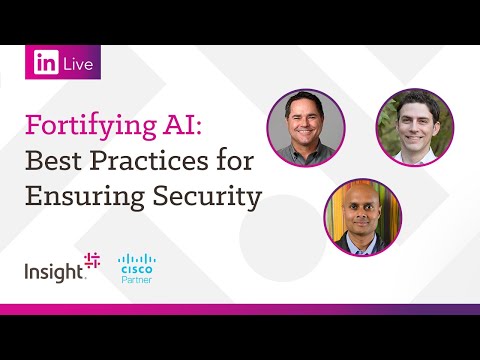 LinkedIn Live: Fortifying AI: Best Practices for Ensuring Security
