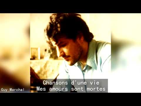 Guy Marchal - Mes amours sont mortes