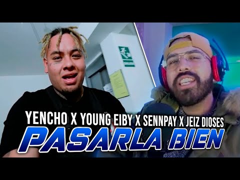 Yencho ❌ Young Eiby ❌ Sennpay ❌ Jeiz Dioses - Pasarla Bien 💯 | REACCIÓN