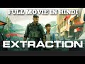 EXTRACTION | Blockbuster Hollywood Movie | Full Movie In Hindi