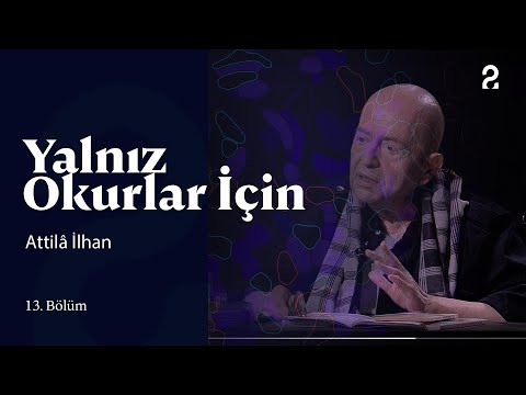 Yalnız Okurlar İçin | Attilâ İlhan | 13. Bölüm @trt2
