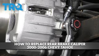 How to Replace Rear Brake Caliper 2000-06 Chevy Tahoe