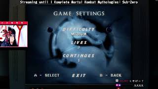 Streaming until I Komplete Mortal Kombat Mythologies: Sub-Zero!!