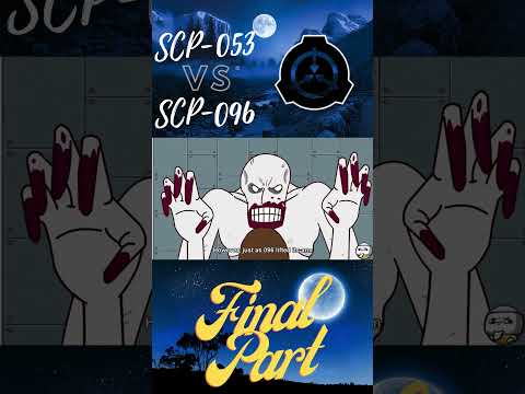 SCP-053 vs SCP-096 ⚔⚔ Final Part  #scp #scp096 #shorts #scp053