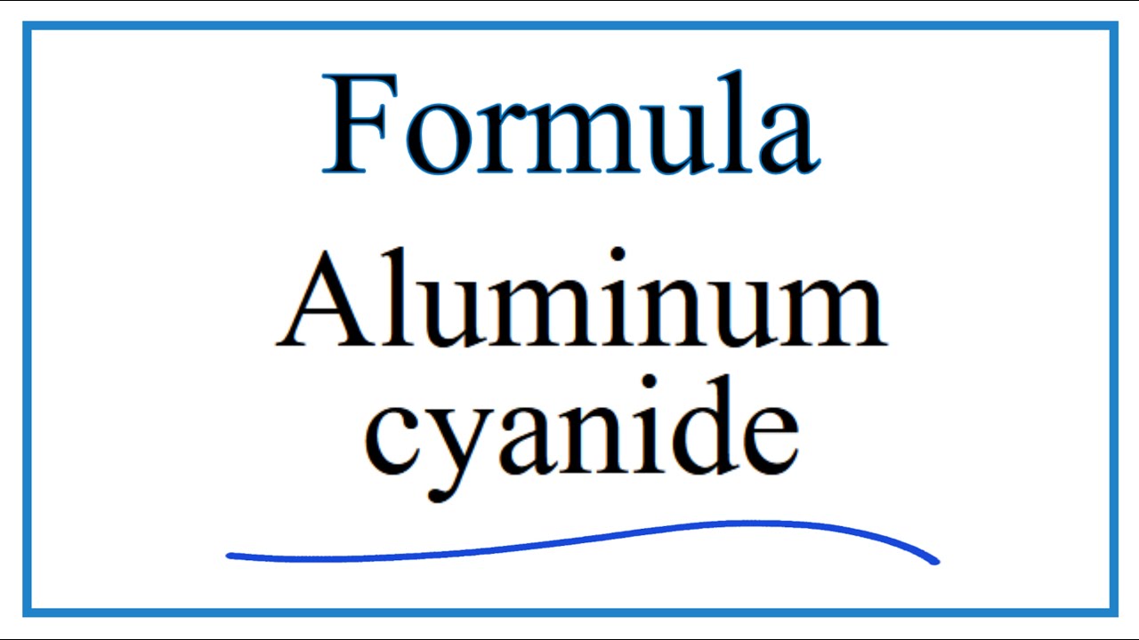 What is the formula for aluminum cyanide?