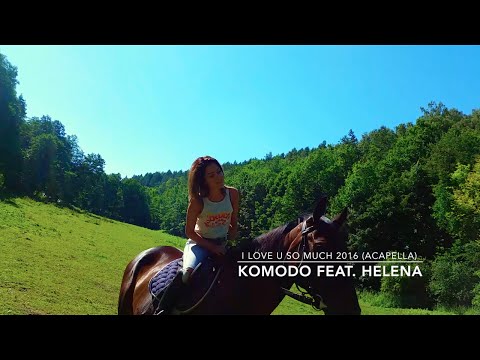 Komodo feat. Helena- I Love U So Much 2016 (Acapella)