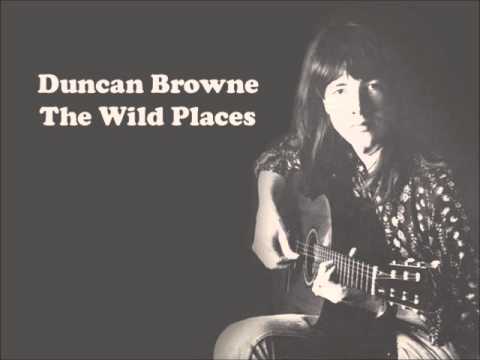 Duncan Browne || Wild Places