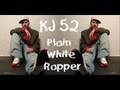 Kj52 - Plain White Rapper