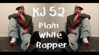 Kj52 - Plain White Rapper