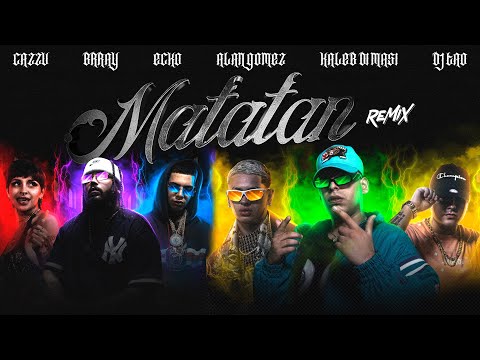 Kaleb Di Masi, ECKO, Cazzu, Feat. Brray, Alan Gomez, DJ TAO - Matatan (Remix) (Official Video)