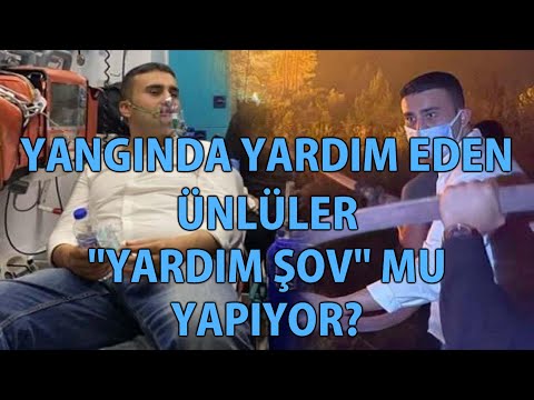 MP - Yangında Yardım Eden Ünlüler "Yardım Şov" Mu Yapıyor?