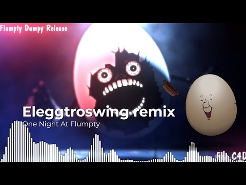 Eleggtroswing remix (One Night At Flumpty's 3) #onenightatflumptys3 #eleggtroswing
