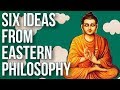Six Ideas From Eastern Philosophy
