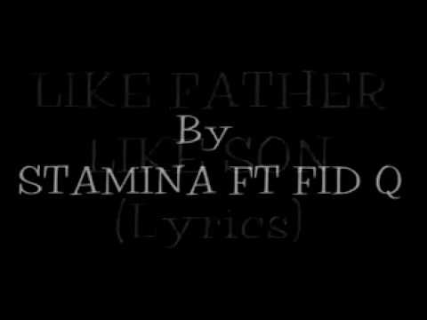 Stamina ft fid q- like father like son lyrics