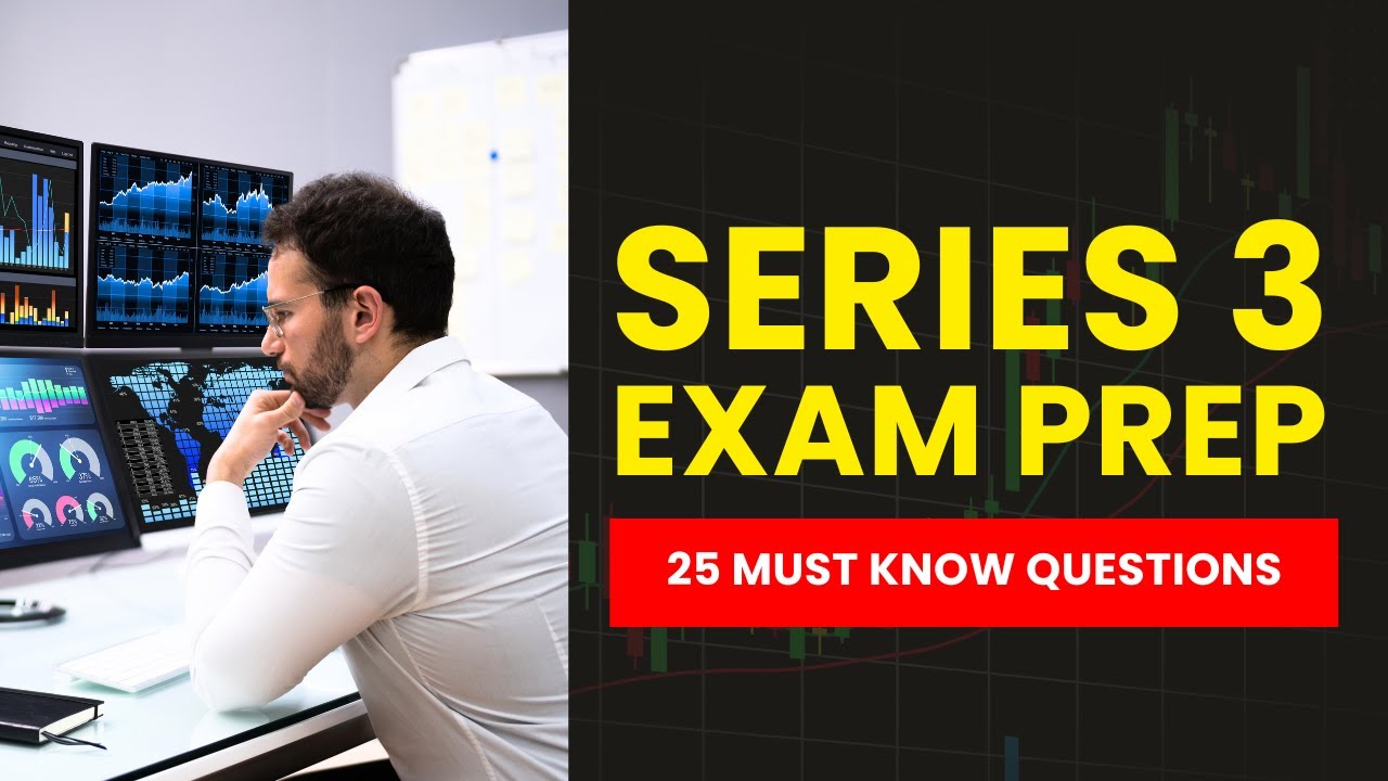 Series 3 Exam Prep   FINRA Practice Test & Study Guide 25 Must Know Questions