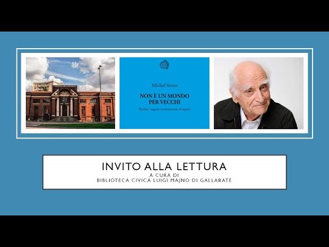 Leggilo anche tu! Invito alla lettura di "Non è un mondo per vecchi" di Michel Serres
