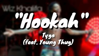 Tyga - Hookah (lyrics) ft. Young Thug