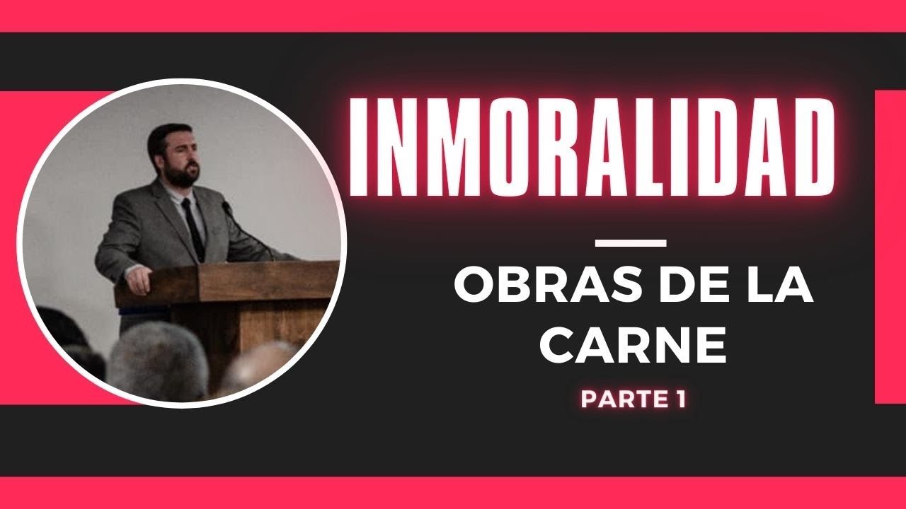 Pecados Contra El Cuerpo / Obras de la Carne (Parte 1) - Juan Manuel Vaz
